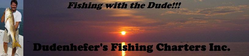 Dudenhefer's Fishing Charters Inc.